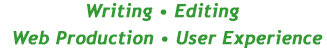 writing, editing, web production, user experience